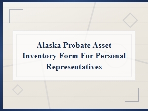 Alaska Probate Asset Inventory Form