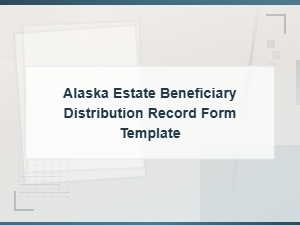 Alaska Estate Beneficiary Distribution Form Template